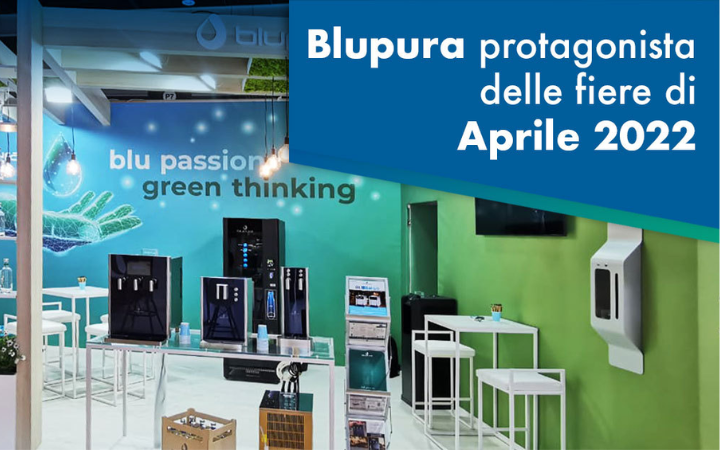 Blupura protagonista delle fiere di Aprile 2022