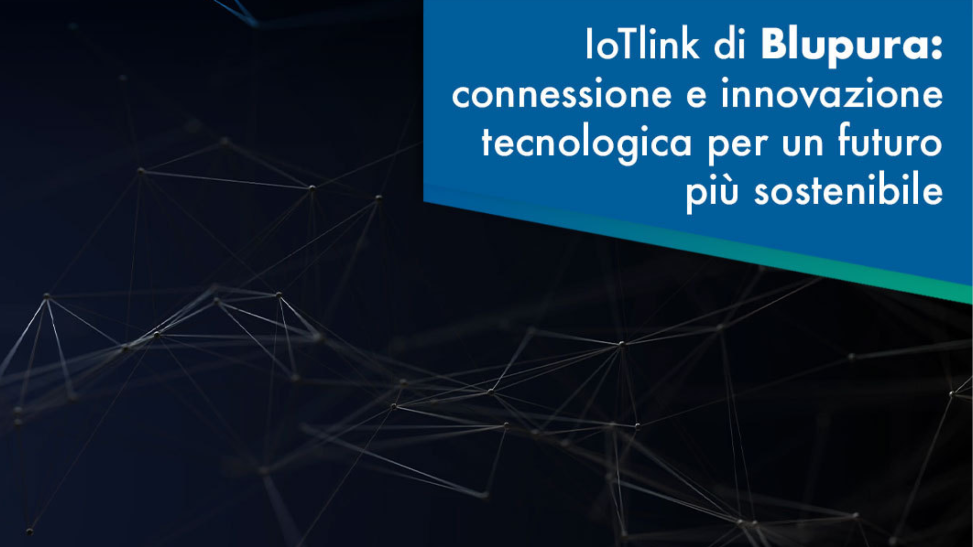 IoTlink di Blupura: connessione e innovazione tecnologica per un futuro più sostenibile